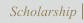Scholarship