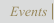 Events